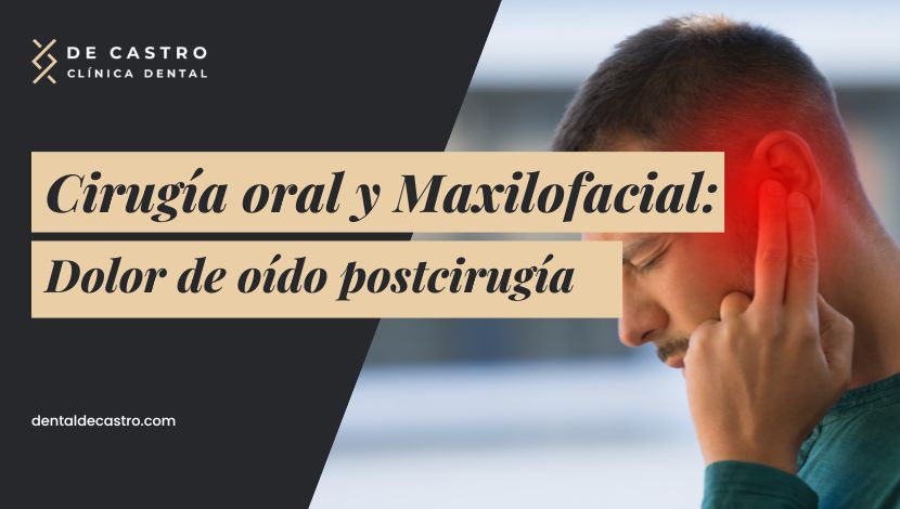 ¿Qué hacer si te duele el oído tras una cirugía maxilofacial?