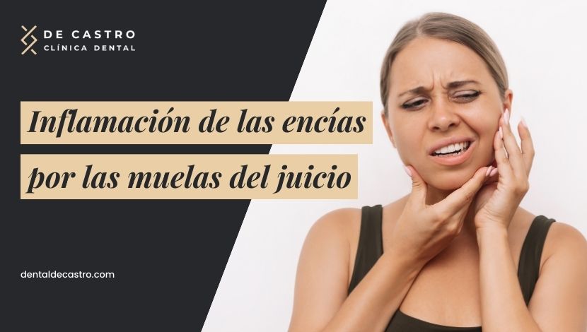 Inflamación de las encías por las muelas del juicio