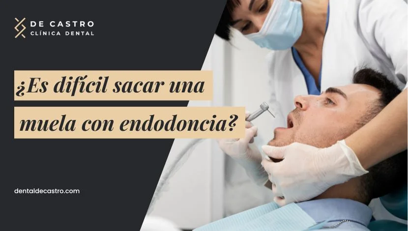 ¿Es difícil sacar una muela con endodoncia?