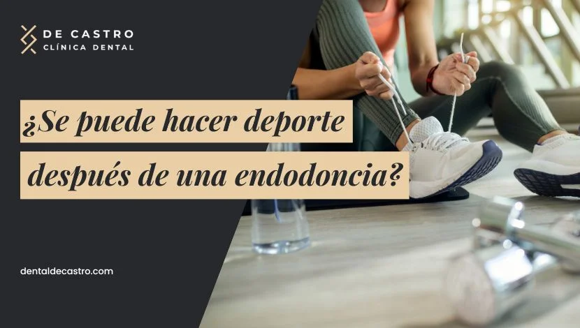 ¿Se puede hacer deporte después de una endodoncia?